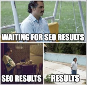 Waiting for SEO results can be exhausting.