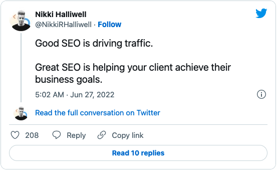 Good SEO is driving traffic. Great SEO is helping your client achieve their business goals.